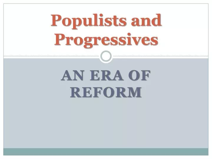 populist and progressives populist and progressives