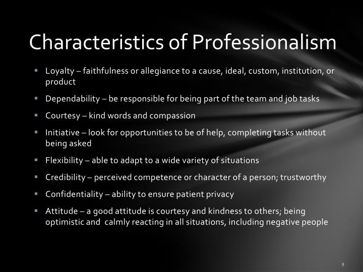 what are the characteristics of professionalism what are the characteristics of professionalism