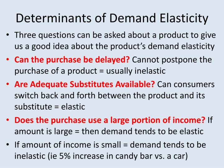what are the determinants of supply price elasticity Determinants of price elasticity of supply a numeric value that measures the elasticity of a good when the price changes -availability of materials - the limited availability of raw materials could limit the amount of a product that can be produced -length and complexity of product - if the. what are the determinants of supply price elasticity Determinants of price elasticity of supply a numeric value that measures the elasticity of a good when the price changes -availability of materials - the limited availability of raw materials could limit the amount of a product that can be produced -length and complexity of product - if the.