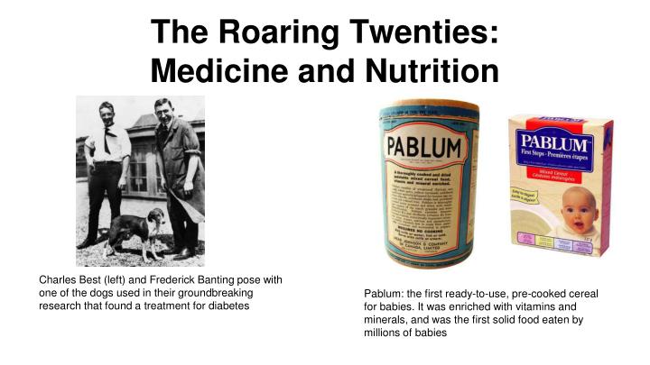 medicine of the roaring twenties The 1920s had many discoveries and innovations when it comes to medicine and science many of the things that we now take for granted were just getting their start. medicine of the roaring twenties The 1920s had many discoveries and innovations when it comes to medicine and science many of the things that we now take for granted were just getting their start.