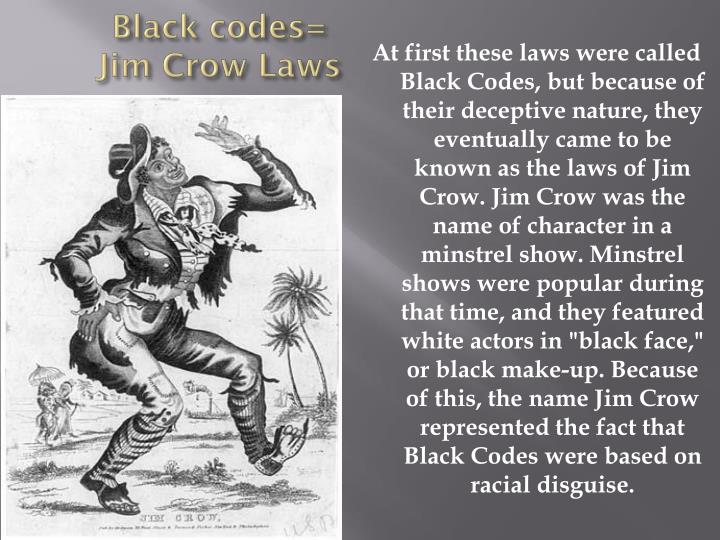 Jim crow laws and black codes