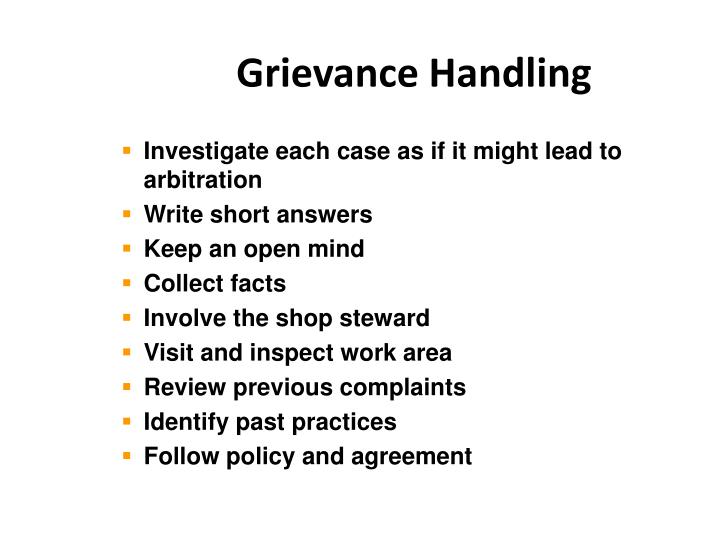grievance handling arbitration Grievance machinery grievance machinery what is a grievance a grievance is defined by the collective bargaining agreement generally speaking, a grievance is. grievance handling arbitration Grievance machinery grievance machinery what is a grievance a grievance is defined by the collective bargaining agreement generally speaking, a grievance is.