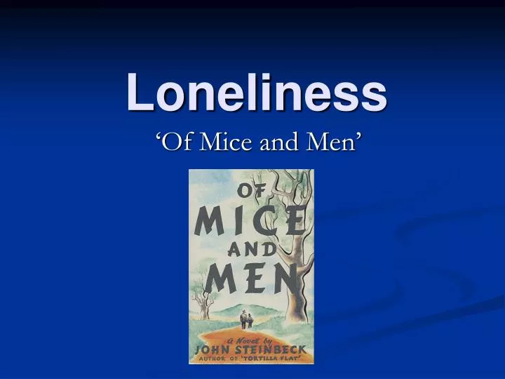of mice and men theme essay loneliness of mice and men theme essay loneliness
