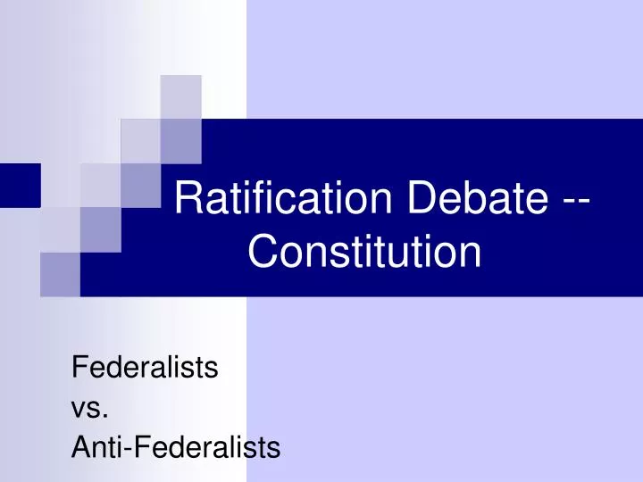 ratification debate essay ratification debate essay