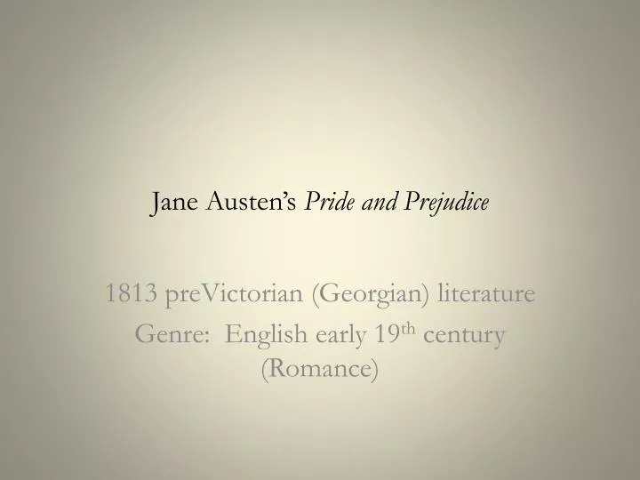 jane austen presentation pride and prejudice Pride and prejudice study guide contains a biography of jane austen, literature essays, a complete e-text, quiz questions, major themes,. jane austen presentation pride and prejudice Pride and prejudice study guide contains a biography of jane austen, literature essays, a complete e-text, quiz questions, major themes,.