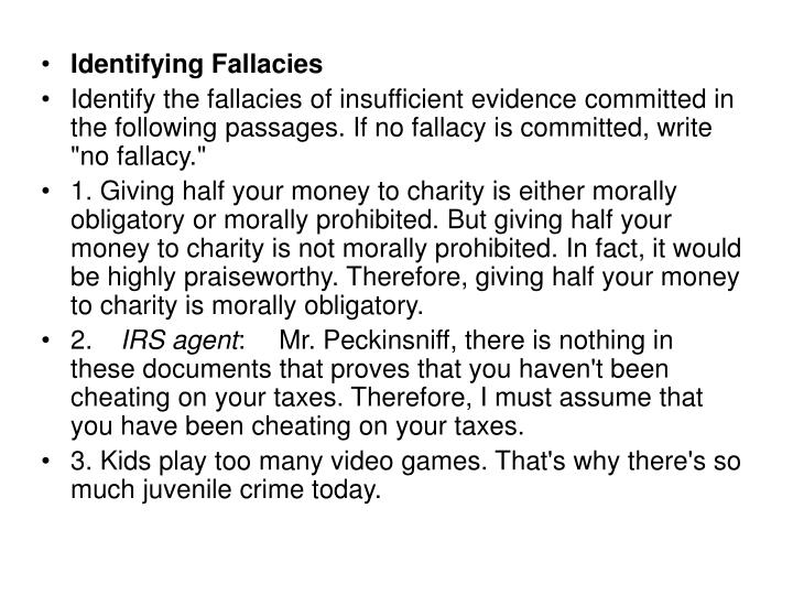 identifing fallices For example, are there only 3 ways to spot logical fallacies identify disconnects between proof and conclusion this is the classic. identifing fallices For example, are there only 3 ways to spot logical fallacies identify disconnects between proof and conclusion this is the classic.