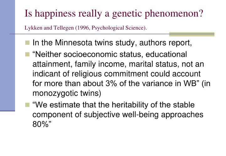 happiness as a social phenomenon You probably recognize this phenomenon from interactions you've had with your partner while some people will rank high in happiness and social belonging, others will find they've attained a sense of mastery and achievement. happiness as a social phenomenon You probably recognize this phenomenon from interactions you've had with your partner while some people will rank high in happiness and social belonging, others will find they've attained a sense of mastery and achievement.