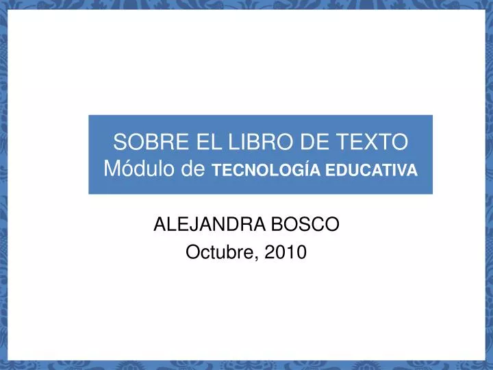 PPT SOBRE EL LIBRO DE TEXTO Módulo de TECNOLOGÍA EDUCATIVA PowerPoint