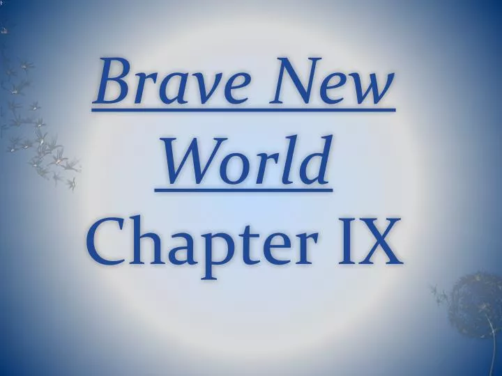 brave new world chapter notes brave new world chapter notes