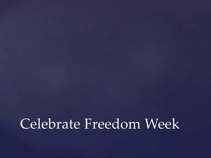 PPT Celebrate Freedom Week PowerPoint Presentation ID1914018