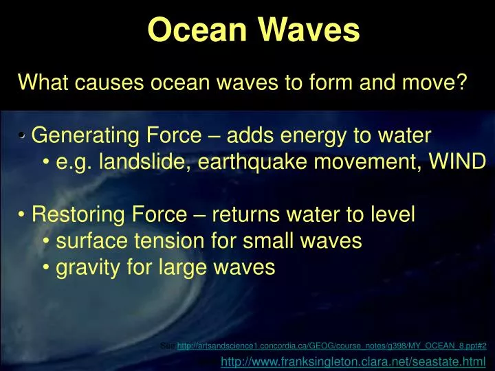 PPT - Ocean Waves What causes ocean waves to form and move? Generating