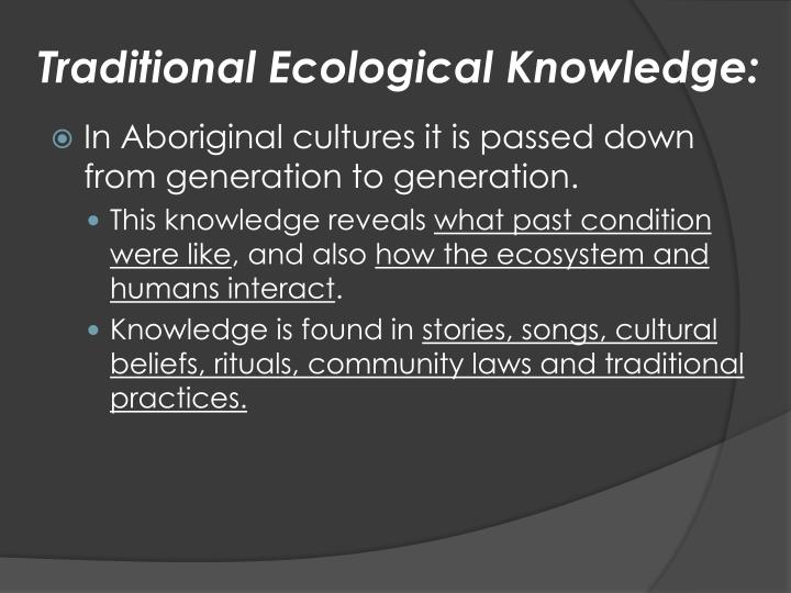 traditional ecological knowledge Interdisciplinary stewardship of mother earth for those interested in considering both traditional knowledge and western science traditional ecological . traditional ecological knowledge Interdisciplinary stewardship of mother earth for those interested in considering both traditional knowledge and western science traditional ecological .