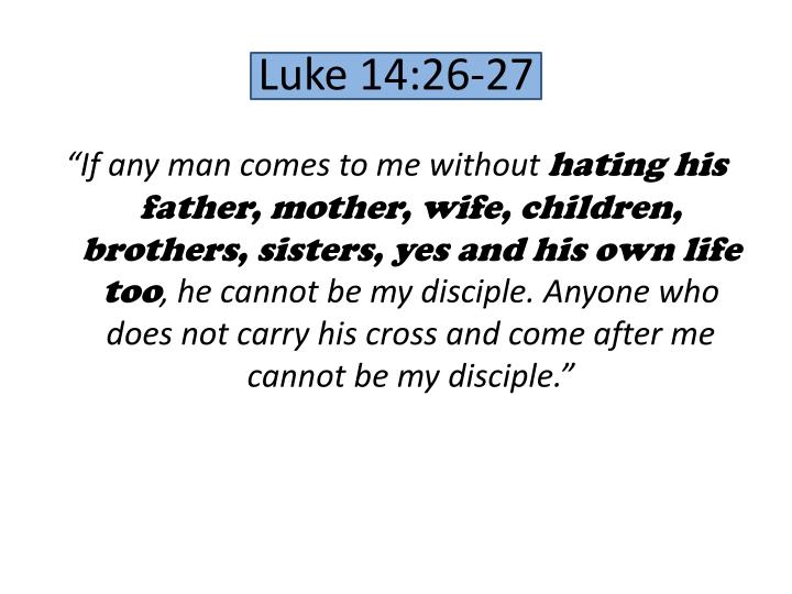 PPT The Synoptic Gospels An Index Of Themes PowerPoint Presentation luke-14-26-if-anyone-comes-to-me-and-does-not-hate-his-father-and