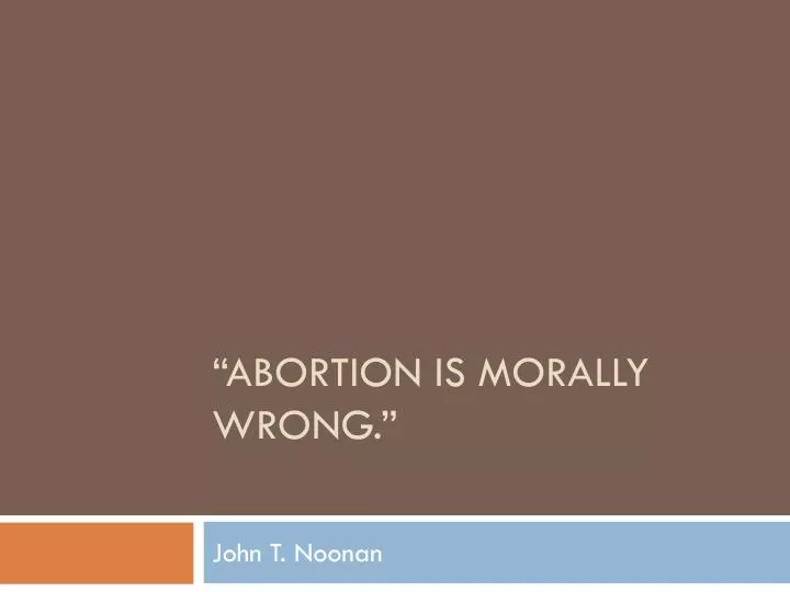 abortion is morally wrong