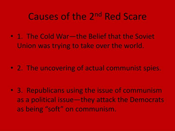 the causes and effects of the red scare The red scare, which gained notoriety during the first world war, represented the widespread concern that americans had developed over the fear of communist (or anarchist, during the first world . the causes and effects of the red scare The red scare, which gained notoriety during the first world war, represented the widespread concern that americans had developed over the fear of communist (or anarchist, during the first world .