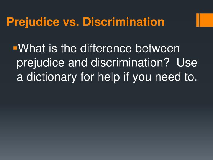 prejudice vs. discrimination essay prejudice vs. discrimination essay
