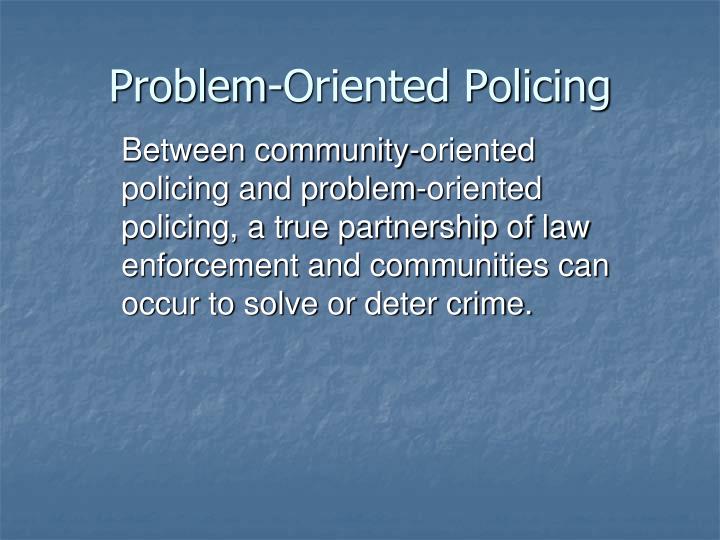 problem oriented policing essays Read this social issues research paper and over 88,000 other research documents community policing community policing introduction canada has. problem oriented policing essays Read this social issues research paper and over 88,000 other research documents community policing community policing introduction canada has.