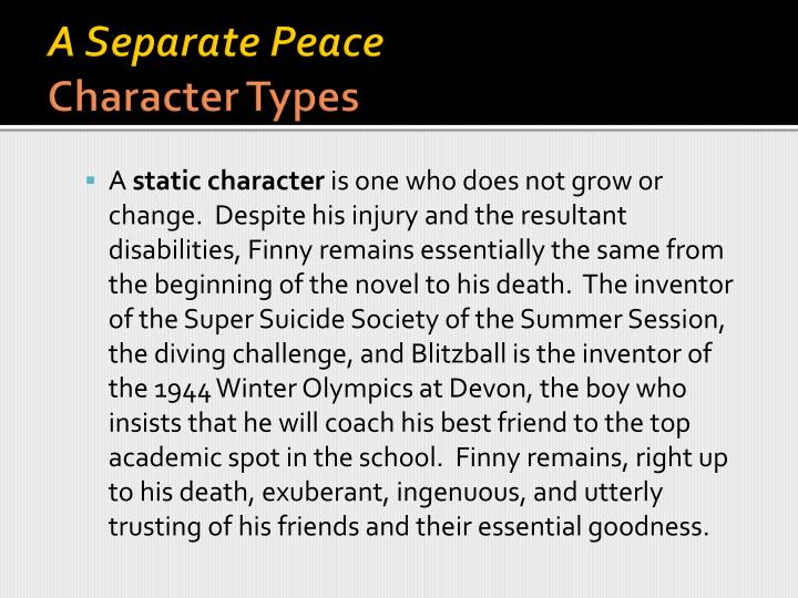 a separate peace essay 1 what role does leper play in the novel what does the author suggest about the nature of his relationship to gene and finny 2 discuss the importance of setting in specific scenes through-out the novel, especially in regard to what it reveals about characters and events. a separate peace essay 1 what role does leper play in the novel what does the author suggest about the nature of his relationship to gene and finny 2 discuss the importance of setting in specific scenes through-out the novel, especially in regard to what it reveals about characters and events.