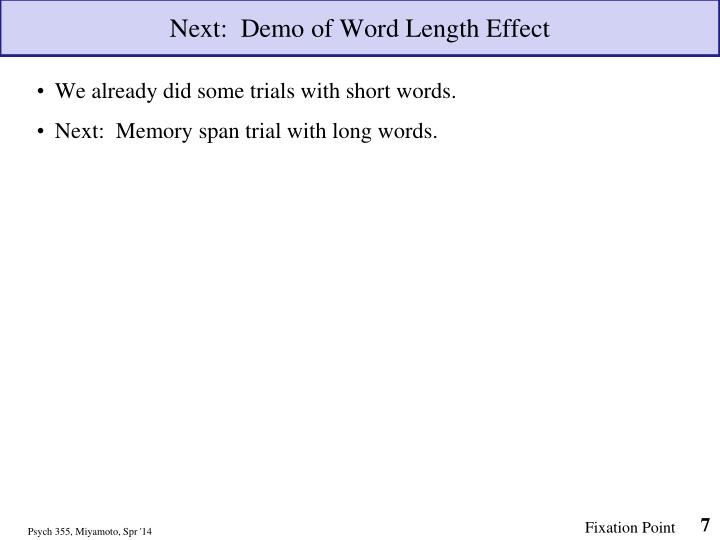 what is the word length effect Results although a significant word‐length effect was observed in both groups for the recall of a larger number of items with a shorter spoken. what is the word length effect Results although a significant word‐length effect was observed in both groups for the recall of a larger number of items with a shorter spoken.