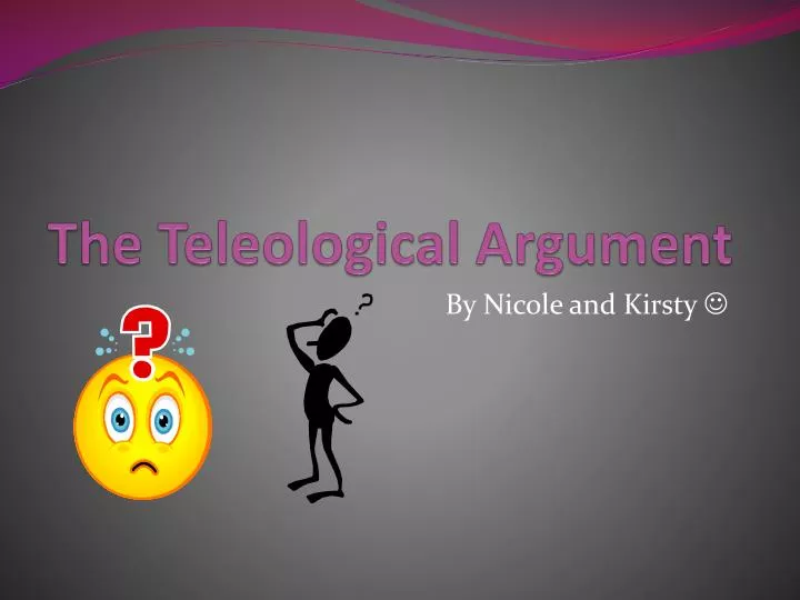 evaluation of the teleological argument evaluation of the teleological argument