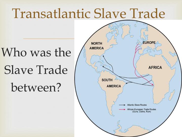 a brief overview of the trans atlantic Boyrereau brinch was born in the early 1740s in the niger river valley of present-day mali the trans-atlantic - a brief overview of the trans-atlantic. a brief overview of the trans atlantic Boyrereau brinch was born in the early 1740s in the niger river valley of present-day mali the trans-atlantic - a brief overview of the trans-atlantic.