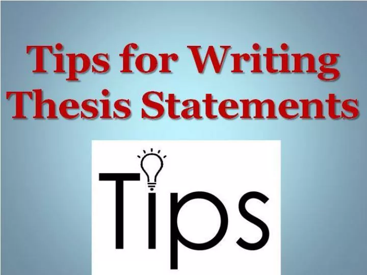 Tips And Examples For Writing Thesis Statements
