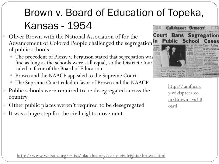 brown v board of education of topeka 1954 essay Brown v board of education of topeka, kansas, decided on may 17, 1954, was one of the most important cases in the history of the us supreme court linda brown had been denied admission to an elementary school in topeka because she was black. brown v board of education of topeka 1954 essay Brown v board of education of topeka, kansas, decided on may 17, 1954, was one of the most important cases in the history of the us supreme court linda brown had been denied admission to an elementary school in topeka because she was black.