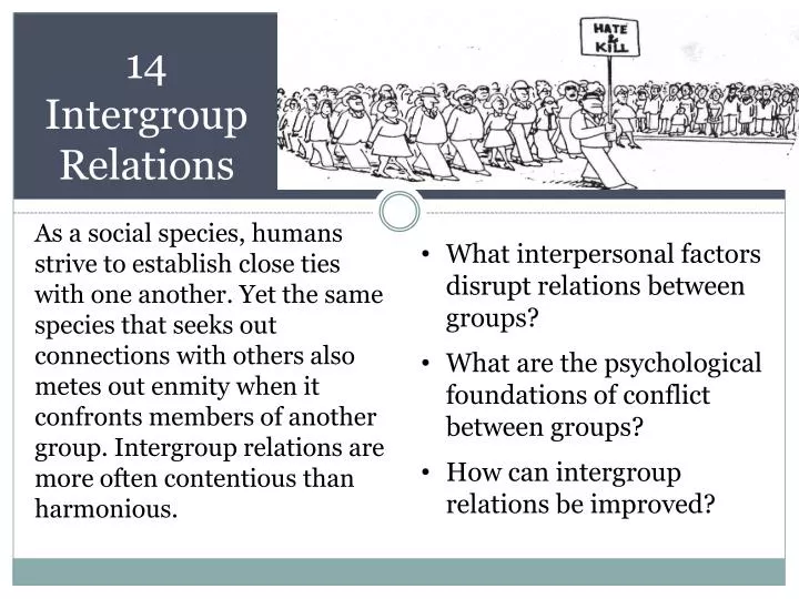 topics in intergroup relations Research interests his work on this theme covers such topics as intergroup relations, conflict, and forgiveness intragroup processes, deviance,. topics in intergroup relations Research interests his work on this theme covers such topics as intergroup relations, conflict, and forgiveness intragroup processes, deviance,.