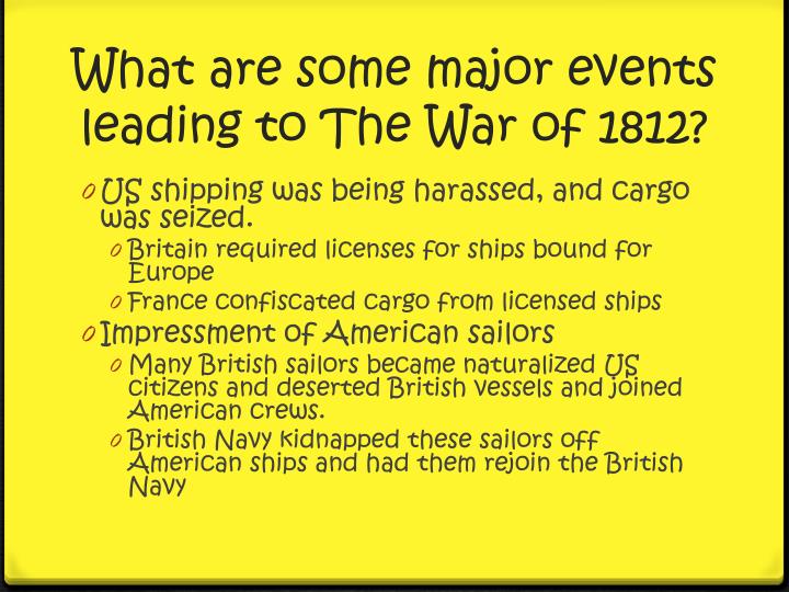 the events leading to the war of 1812 Choronology quiz on events leading to the revolution another chronology quiz on events at the beginning of the revolution multiple choice quiz on chapter five: the road to revolution. the events leading to the war of 1812 Choronology quiz on events leading to the revolution another chronology quiz on events at the beginning of the revolution multiple choice quiz on chapter five: the road to revolution.