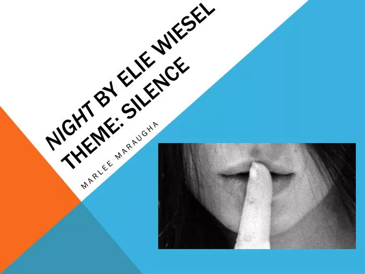 PPT - Night by Elie Wiesel Theme: Silence PowerPoint Presentation - ID