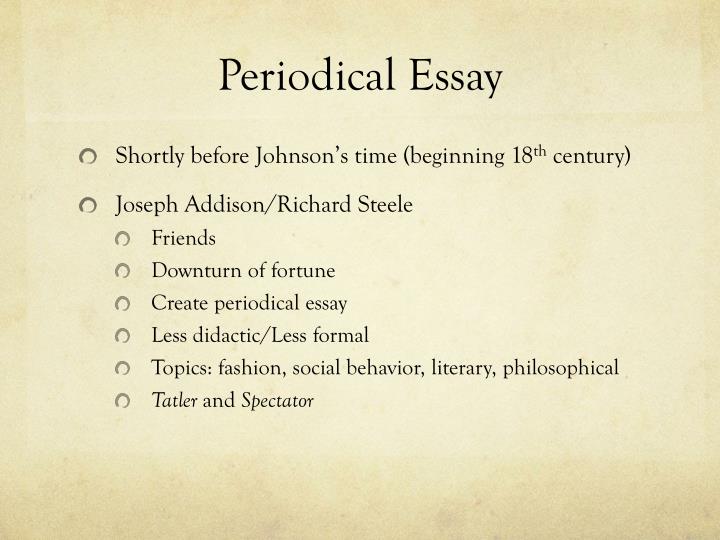 periodical essays in english While the tatler introduced the form of the periodical essay the beginnings of english literary periodicals a study of periodical literature, 1665-1715. periodical essays in english While the tatler introduced the form of the periodical essay the beginnings of english literary periodicals a study of periodical literature, 1665-1715.