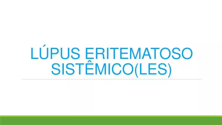 Ppt L 218 Pus Eritematoso Sist 202 Mico Les Powerpoint Presentation Id 2362347 Sle Business Presentation