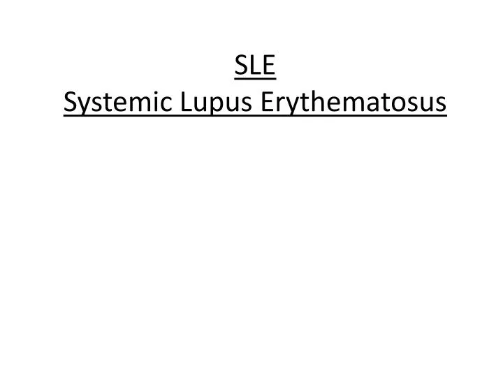 Sle Business Presentation Ppt Sle Systemic Lupus Erythematosus Powerpoint Presentation Id 2362550 Sle Business Presentation Ppt Sle Systemic Lupus Erythematosus Powerpoint Presentation Id 2362550