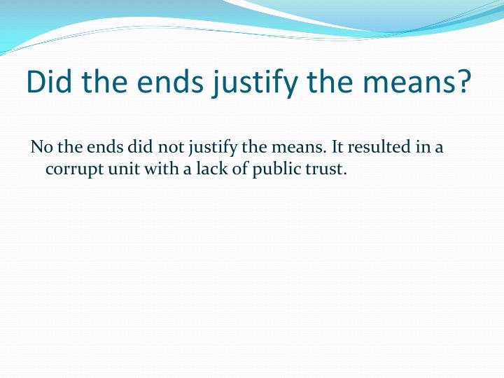 Do the end justify the means essay