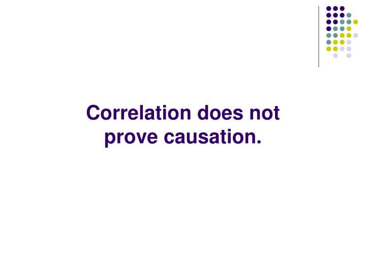 does not prove causation