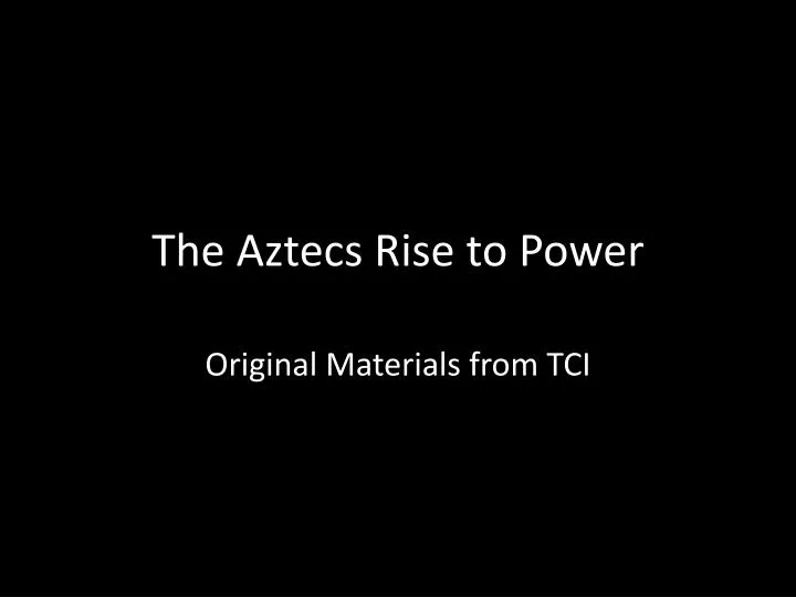 the aztecs rise to power essay the aztecs rise to power essay