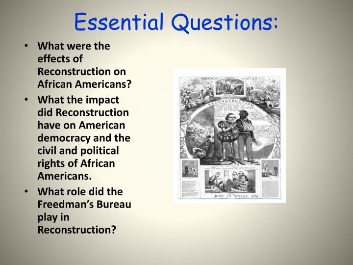 role of african americans in the reconstruction era essay The main reason why reconstruction failed was because of the discriminatory feelings toward the african americans two examples that support this reason are the corruption within the government and the different actions taken by various rebellion groups. role of african americans in the reconstruction era essay The main reason why reconstruction failed was because of the discriminatory feelings toward the african americans two examples that support this reason are the corruption within the government and the different actions taken by various rebellion groups.