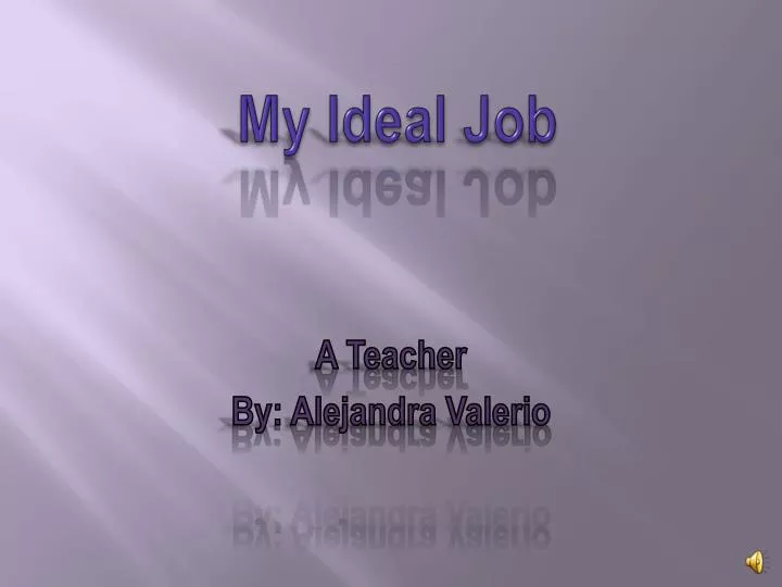 ppt my ideal job powerpoint presentation id 2431716 my ideal job
