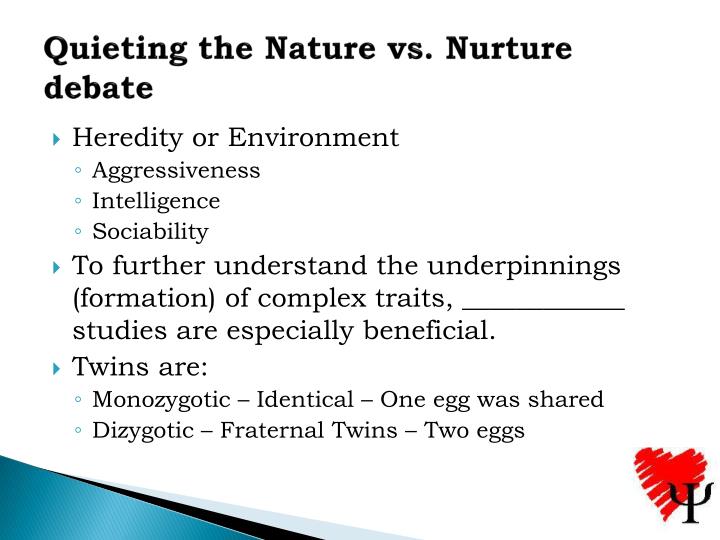the nature and nurture debate essay The nature and nurture debate nature- approach suggests that people are born with qualities, abilities and characteristics that determine the kind of person they will become. the nature and nurture debate essay The nature and nurture debate nature- approach suggests that people are born with qualities, abilities and characteristics that determine the kind of person they will become.