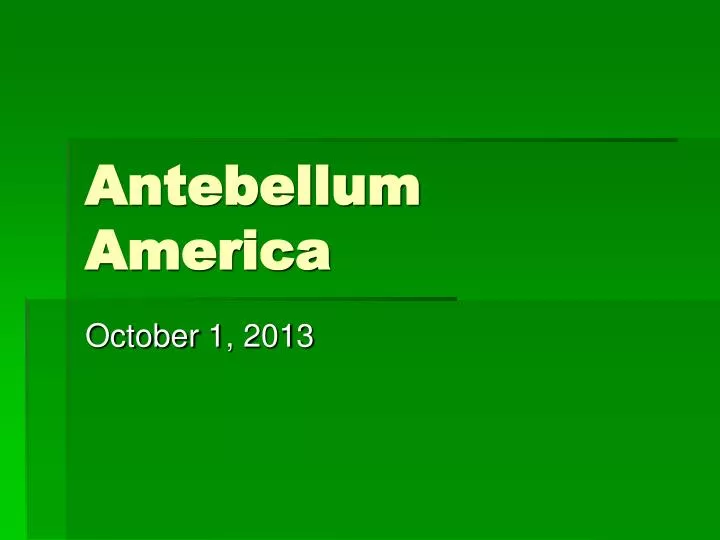 antebellum america antebellum america