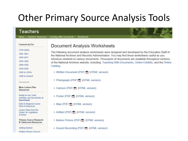 primary source analysis Historians study the sources that the past has left behind no statement about the past can carry conviction unless it can be supported by reference to the historical sources, the evidence upon which historians base their ideas and interpretations. primary source analysis Historians study the sources that the past has left behind no statement about the past can carry conviction unless it can be supported by reference to the historical sources, the evidence upon which historians base their ideas and interpretations.