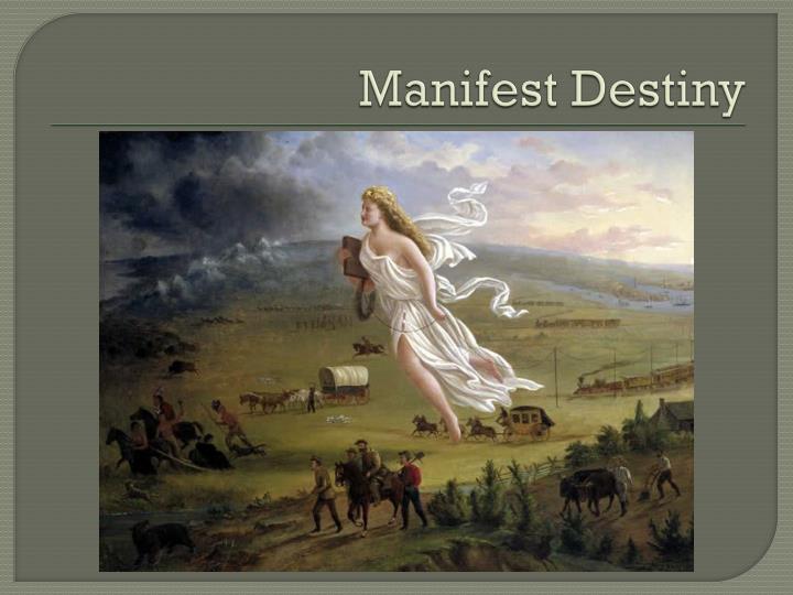 manifest destiny manifest destiny