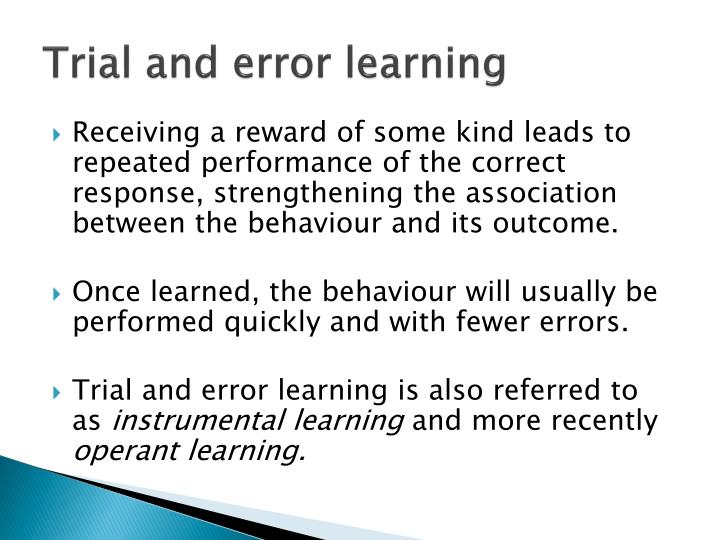 trial and error learning in humans Adaptive coordination of working-memory and reinforcement learning in non- human primates performing a trial-and-error problem solving task. trial and error learning in humans Adaptive coordination of working-memory and reinforcement learning in non- human primates performing a trial-and-error problem solving task.