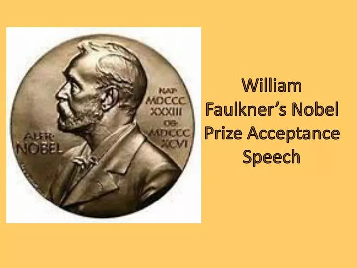 nobel prize acceptance speech william faulkner thesis Critique of william faulkner's nobel prize speech in 1949, william faulkner, the writer from oxford, mississippi, was awarded the nobel prize he was the first. nobel prize acceptance speech william faulkner thesis Critique of william faulkner's nobel prize speech in 1949, william faulkner, the writer from oxford, mississippi, was awarded the nobel prize he was the first.