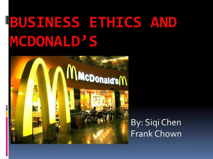 business ethics of mcdonalds Mcdonald's founder ray kroc lacked a code of ethics lying, stealing, and his way to take over richard and maurice mcdonald's business. business ethics of mcdonalds Mcdonald's founder ray kroc lacked a code of ethics lying, stealing, and his way to take over richard and maurice mcdonald's business.