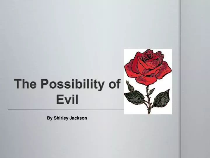 possibility of evil analysis essay Shirley jackson papers a finding aid to the collection in the library of congress the possibility of evil published (posthumously) famous sally (new york: evolution of jackson's form and style through the process of textual analysis and criticism. possibility of evil analysis essay Shirley jackson papers a finding aid to the collection in the library of congress the possibility of evil published (posthumously) famous sally (new york: evolution of jackson's form and style through the process of textual analysis and criticism.