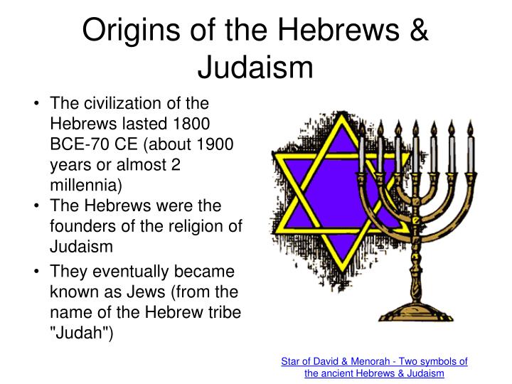 the origin and history of judaism While judaism is historically associated with the rabbis of the 2nd century ce, one may trace its foundations to the sage hillel, a pharisee, and his fundamental. the origin and history of judaism While judaism is historically associated with the rabbis of the 2nd century ce, one may trace its foundations to the sage hillel, a pharisee, and his fundamental.