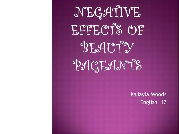 Negative Effects Of Beauty Pageants