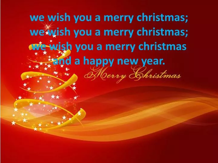 PPT - good tidings we bring to you and your kin; we wish you a merry Christmas and a happy new ...