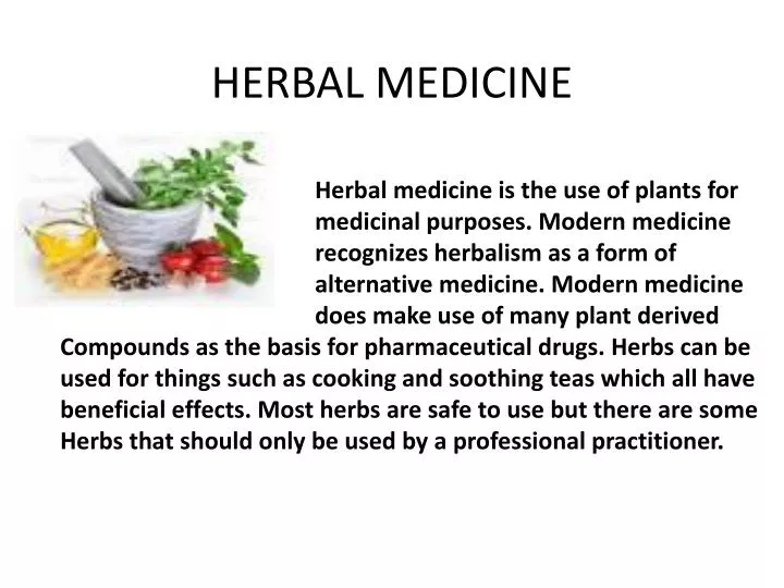 report on herbal medicine On the basis of the scientific opinion of the hmpc, a list of herbal substances, preparations, and combinations for use in certain traditional herbal medicinal products has been established by commission decision 2008/911/ec applicants can refer to this list in relation to safety and efficacy when registering a traditional herbal medicine. report on herbal medicine On the basis of the scientific opinion of the hmpc, a list of herbal substances, preparations, and combinations for use in certain traditional herbal medicinal products has been established by commission decision 2008/911/ec applicants can refer to this list in relation to safety and efficacy when registering a traditional herbal medicine.